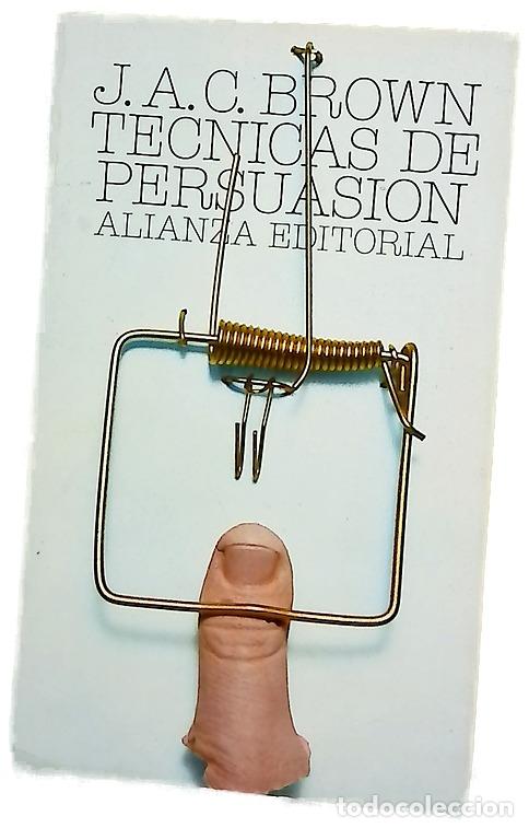 Libros: T&eacute;cnicas de persuasi&oacute;n : de la propaganda al lavado de cerebro