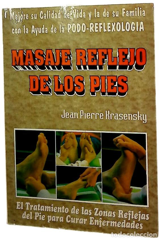 Libros: Masaje reflejo de los pies : Reflexoterapia : Manual practico de podo-reflexologia para prevenir...