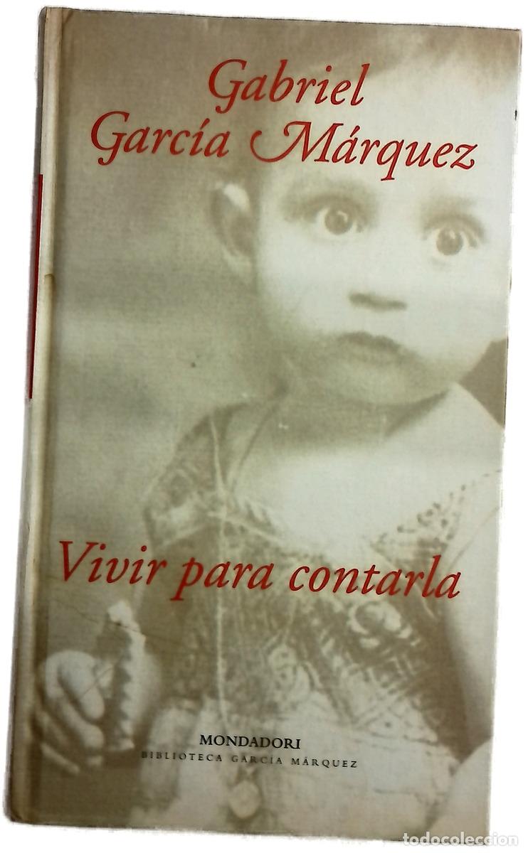 Libros: Vivir para contarla - Garc&iacute;a M&aacute;rquez, Gabriel