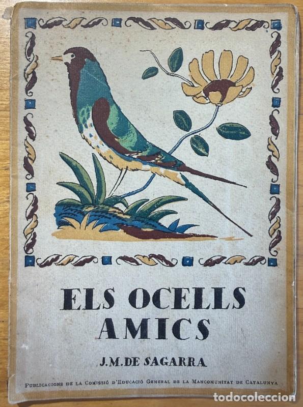 Libros: Els ocells amics - J. M. Sagarra - Publicacions Comissi&oacute; Educaci&oacute; Mancomunitat Catalunya - c.1920