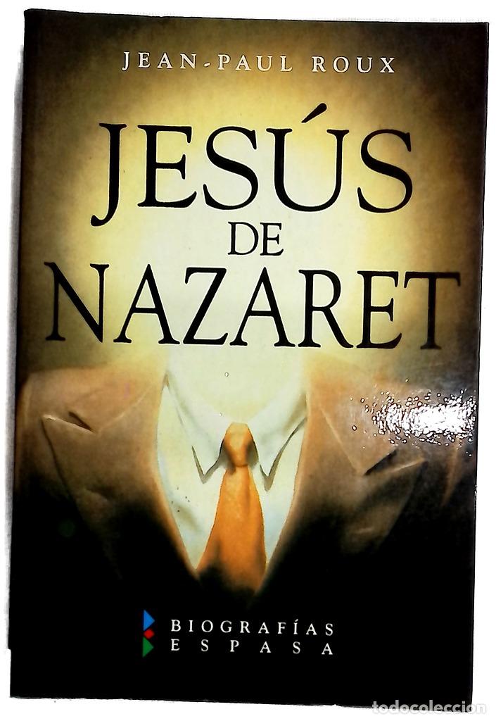 Libros: Jes&uacute;s de Nazaret - Roux, Jean-Paul