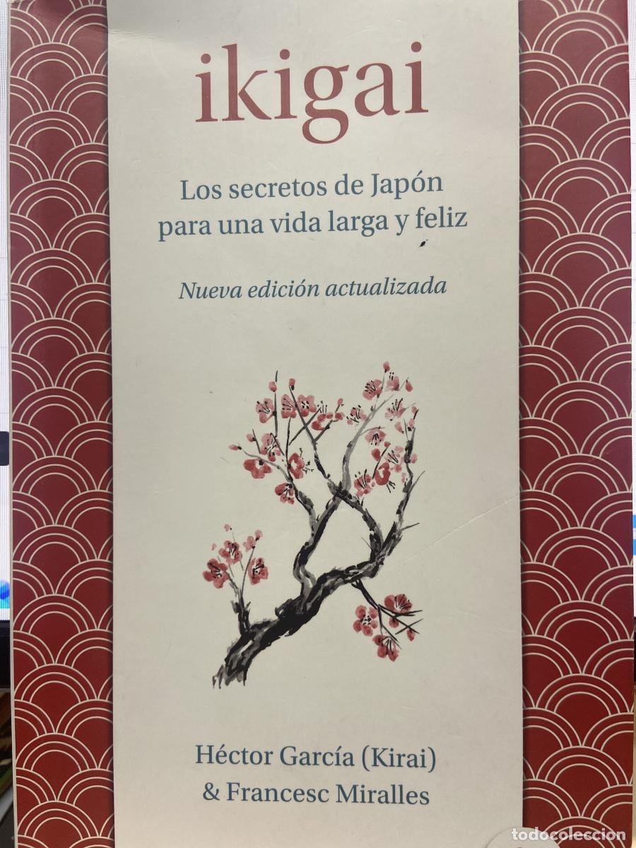 Libri di seconda mano: Ikigai. Los secretos de Jap&oacute;n para una vida larga y feliz. - H&eacute;ctor Garc&iacute;a (Kirai). Francesc Miralle
