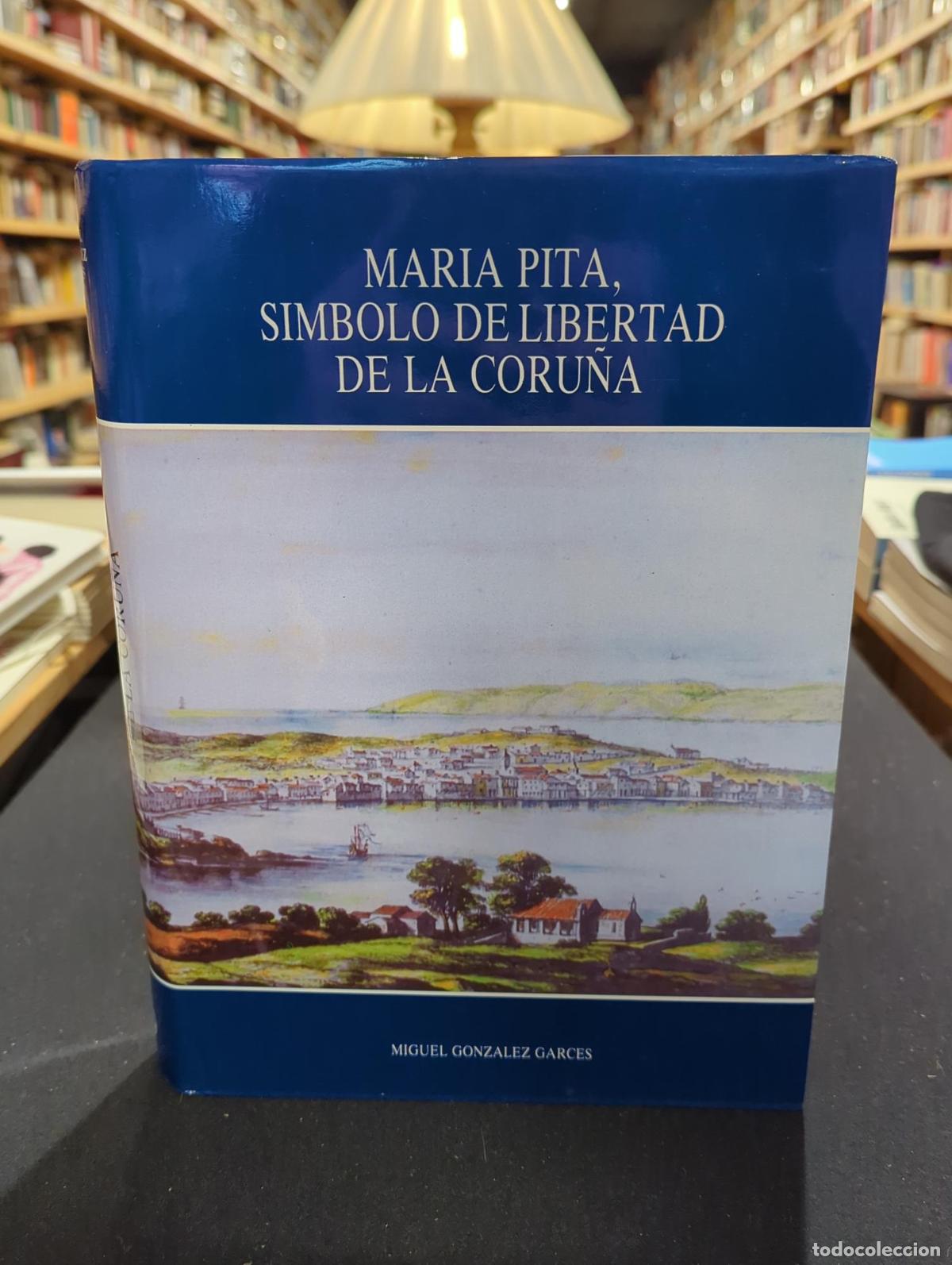 Livros em segunda m&atilde;o: Mar&iacute;a Pita, s&iacute;mbolo de la libertad de La Coru&ntilde;a - Miguel Gonz&aacute;lez Garc&eacute;s
