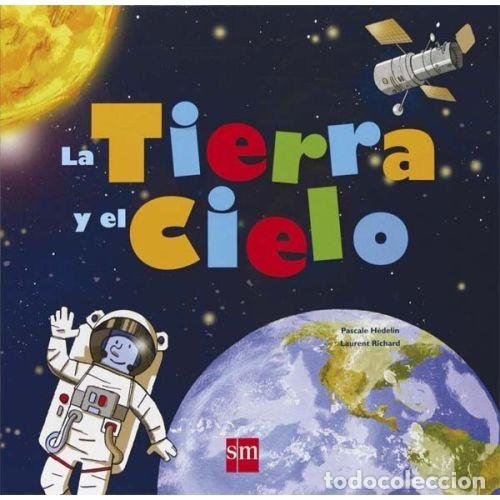 Livres: LA TIERRA Y EL CIELO - H&Eacute;DELIN, PASCALE Y RICHARD, LAURENT