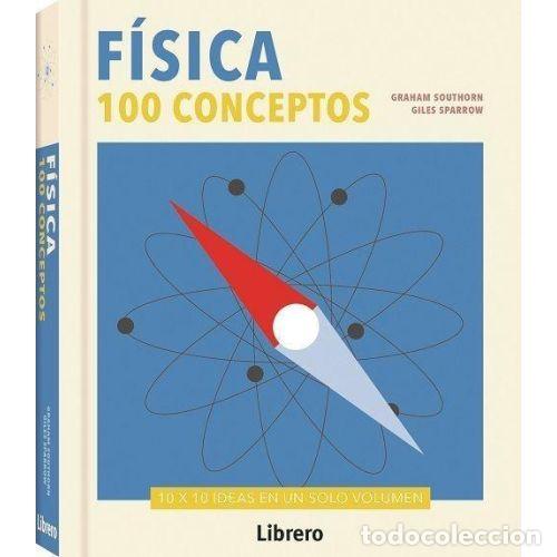 B&uuml;cher: F&Iacute;SICA. 100 CONCEPTOS - SOUTHORN, GRAHAM Y SPARROW, GILES