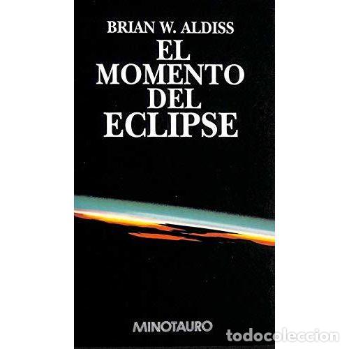 B&uuml;cher: EL MOMENTO DEL ECLIPSE - ALDISS, BRIAN W. Y HORNE, MATILDE