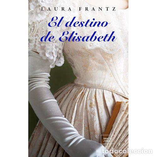 books: EL DESTINO DE ELISABETH - FRANTZ, LAURA