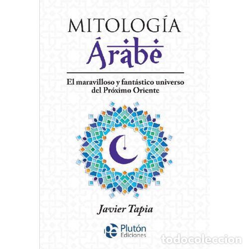 Livres: MITOLOG&Iacute;A &Aacute;RABE - TAPIA, JAVIER