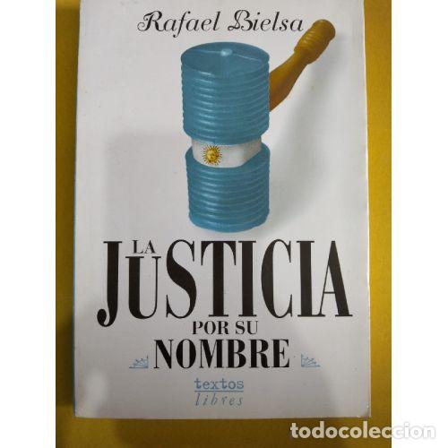 Libros: LA JUSTICIA POR SU NOMBRE - BIELSA, RAFAEL