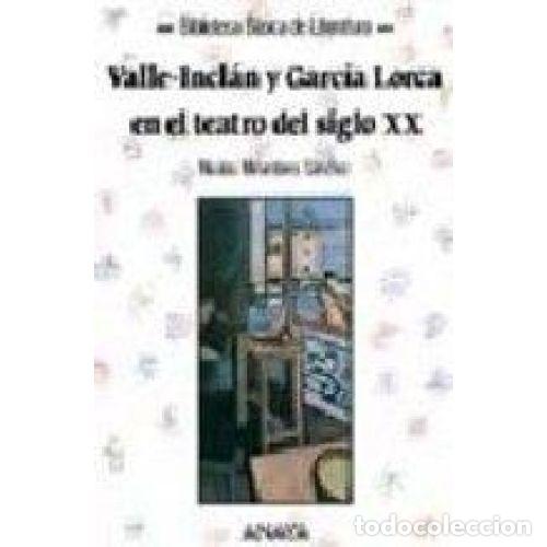Libri di seconda mano: VALLE INCL&Aacute;N Y GARC&Iacute;A LORCA EN EL TEATRO DEL SIGLO XX - MI&Ntilde;AMBRES S&Aacute;NCHEZ, NICOL&Aacute;S