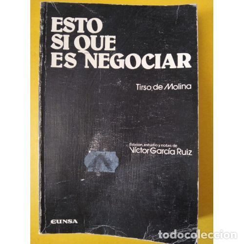 Libri di seconda mano: TIRSO DE MOLINA &rdquo; ESTO SI QUE ES NEGOCIAR&rdquo; - GARC&Iacute;A RUIZ, V&Iacute;CTOR