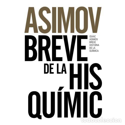 B&uuml;cher: BREVE HISTORIA DE LA QU&Iacute;MICA - ASIMOV, ISAAC