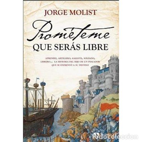Livros em segunda m&atilde;o: PROM&Eacute;TEME QUE SER&Aacute;S LIBRE - MOLIST, JORGE