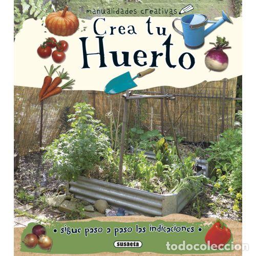 Libros: CREA TU HUERTO - RIB&Oacute;N, MARTA - Foto 1