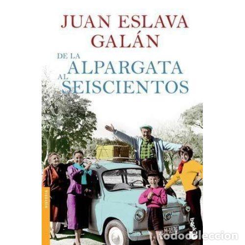 B&uuml;cher: DE LA ALPARGATA AL SEISCIENTOS - ESLAVA GAL&Aacute;N, JUAN