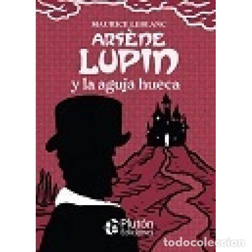 Libros: ARS&Egrave;NE LUPIN Y LA AGUJA HUECA - LEBLANC, MAURICE