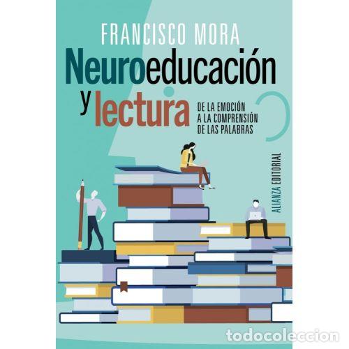 Libros: NEUROEDUCACI&Oacute;N Y LECTURA - MORA, FRANCISCO
