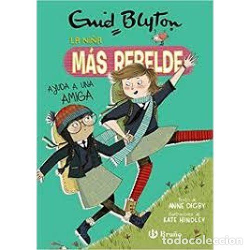 Libros: LA NI&Ntilde;A M&Aacute;S REBELDE AYUDA A UNA AMIGA - BLYTON, ENID