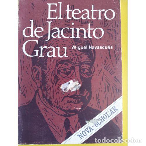 Libros: EL TEATRO DE JACINTO GRAU - NAVASCU&Eacute;S, MIGUEL