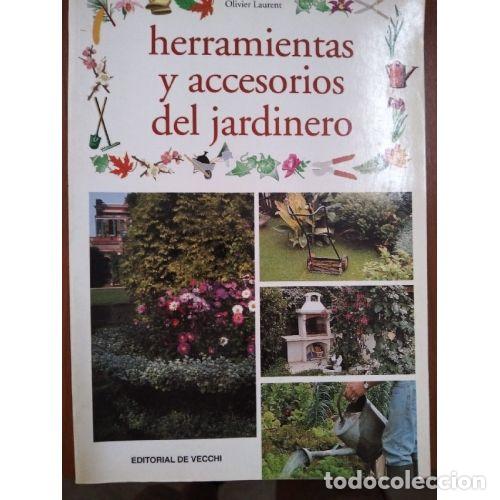 Libros: HERRAMIENTAS Y ACCESORIOS DEL JARDINERO - LAURENT, OLIVIER