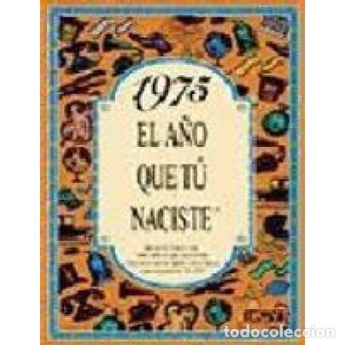 books: 1975 EL A&Ntilde;O QUE TU NACISTE - COLLADO BASCOMPTE, ROSA