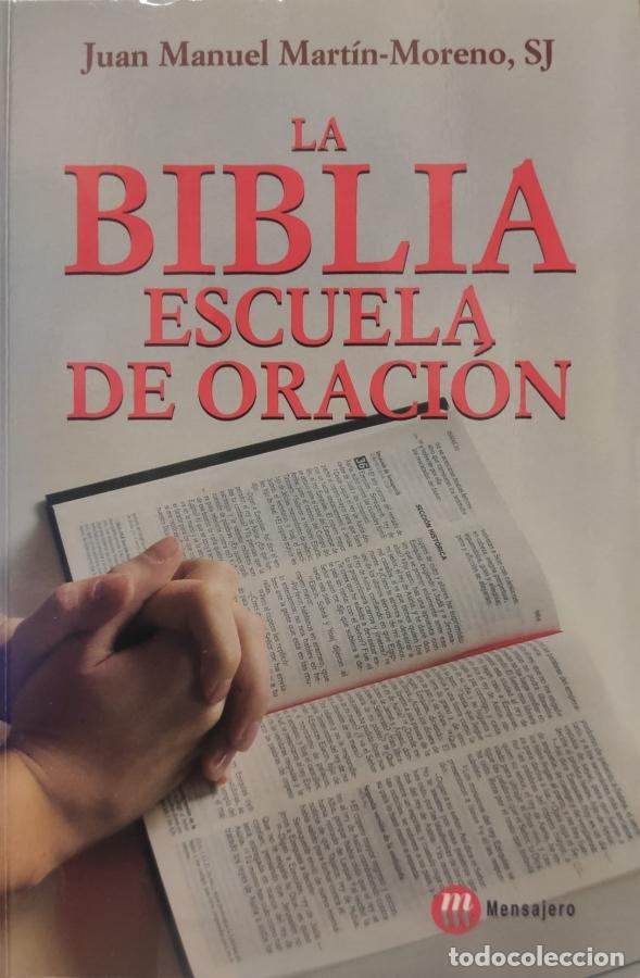 Libri di seconda mano: LA BIBLIA. Escuela de oraci&oacute;n. - MART&Iacute;N-MORENO, JUAN MANUEL.