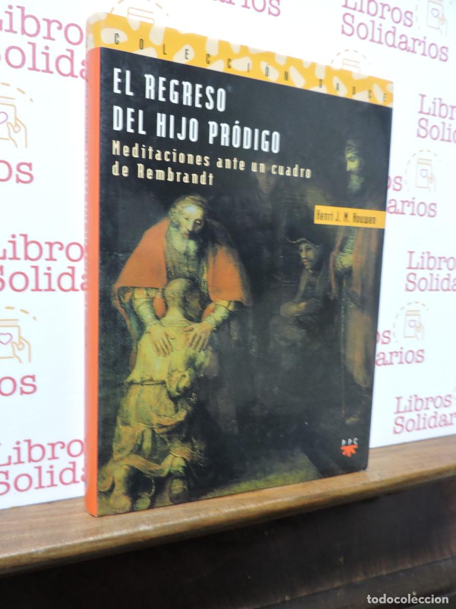 Libros: El regreso del hijo pr&oacute;digo. J. M. NOUWEN, Henry. Ed. PPC. Madrid, 1998