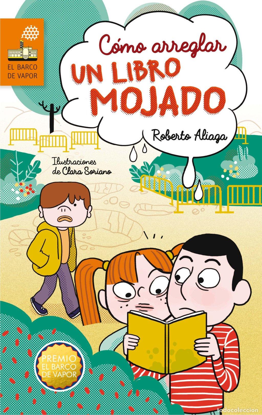 Libros: C&oacute;mo Arreglar un Libro Mojado - Clara Soriano Rioja - Ediciones Sm - El Barco de Vapor Naranja, 06