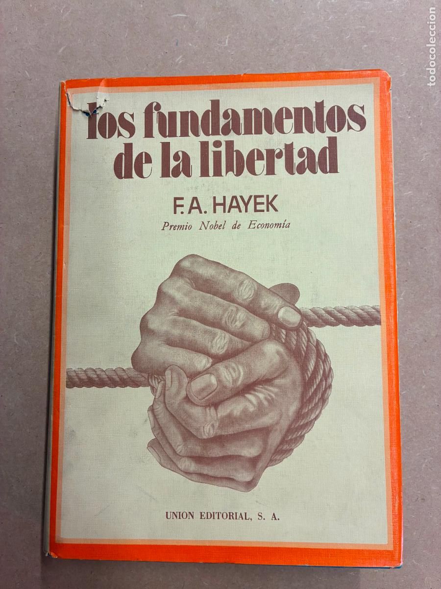 Libros: LOS FUNDAMENTOS DE LA LIBERTAD. - F.A. HAYEK.