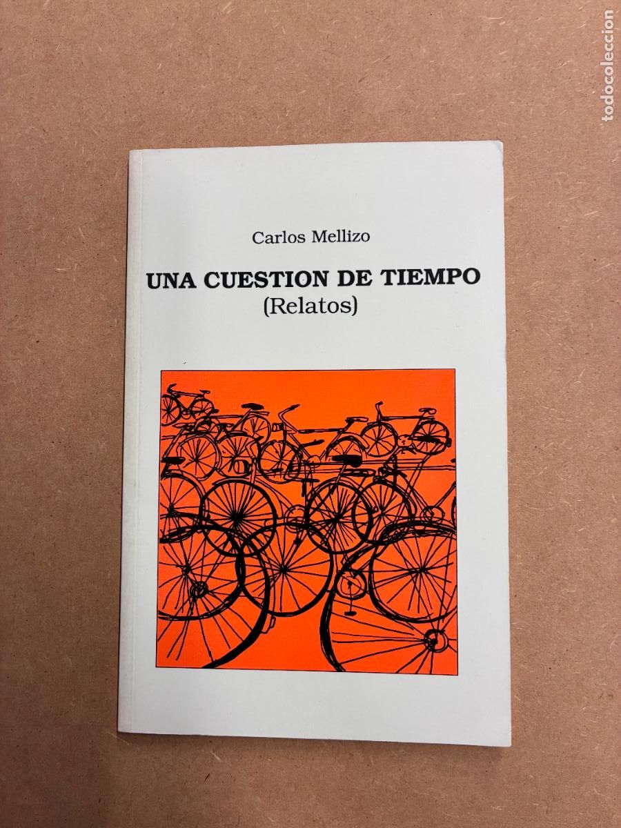 Libros: UNA CUESTI&Oacute;N DE TIEMPO. RELATOS. (DEDICADO A MANUEL LONGARES). - CARLOS MELLIZO.