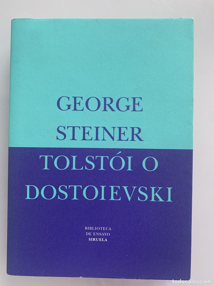 Libros: TOLST&Oacute;I O DOSTOIEVSKI - George Steiner