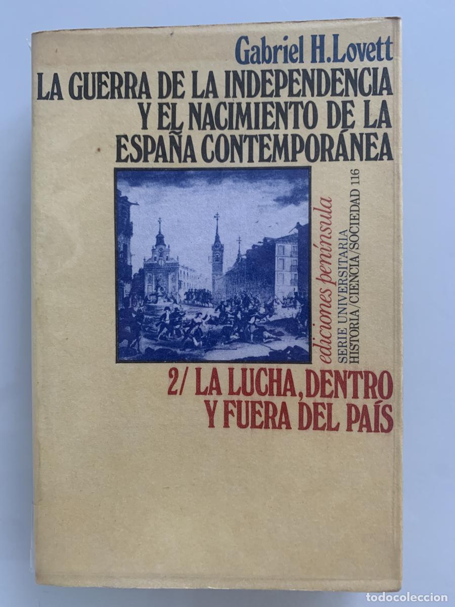 Libros: LA GUERRA DE LA INDEPENDENCIA Y EL NACIMIENTO DE LA ESPA&Ntilde;A CONTEMPOR&Aacute;NEA (Vol&uacute;men 2: La Lucha, dentr