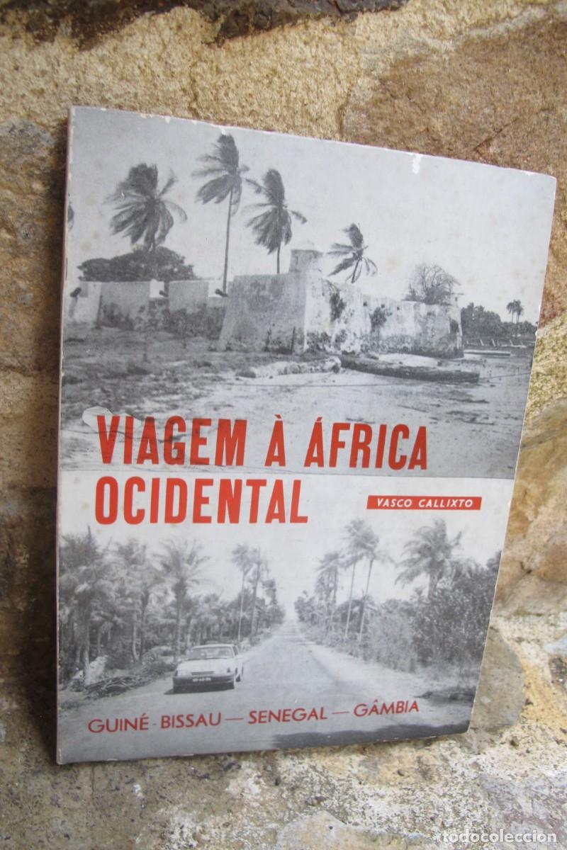 Libros: VIAGEM A AFRICA OCIDENTAL. VASCO CALLIXTO. GUINE-BISSAU - SENEGAL - GAMBIA. VIAGES EN PORTUGUES