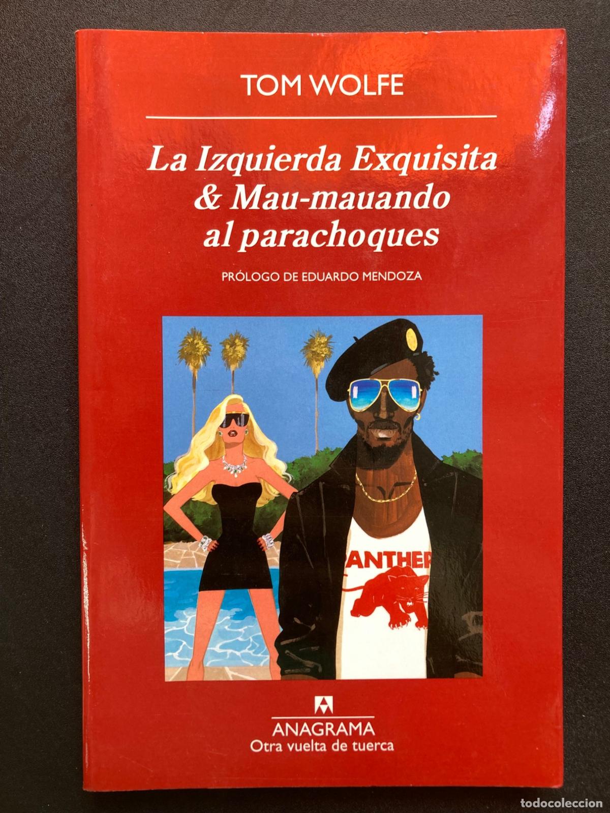 Libros: Tom Wolfe - La izquierda exquisita & mau-mauando al parachoques