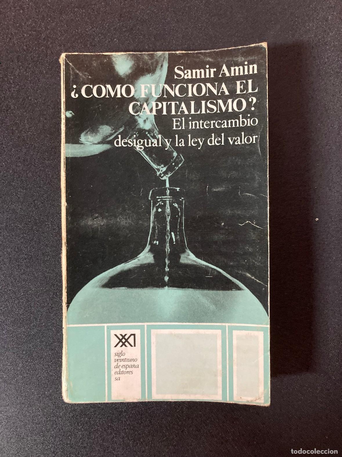 Libros: Samir Amin - &iquest;C&oacute;mo funciona el capitalismo?. El intercambio desigual y la ley del valor