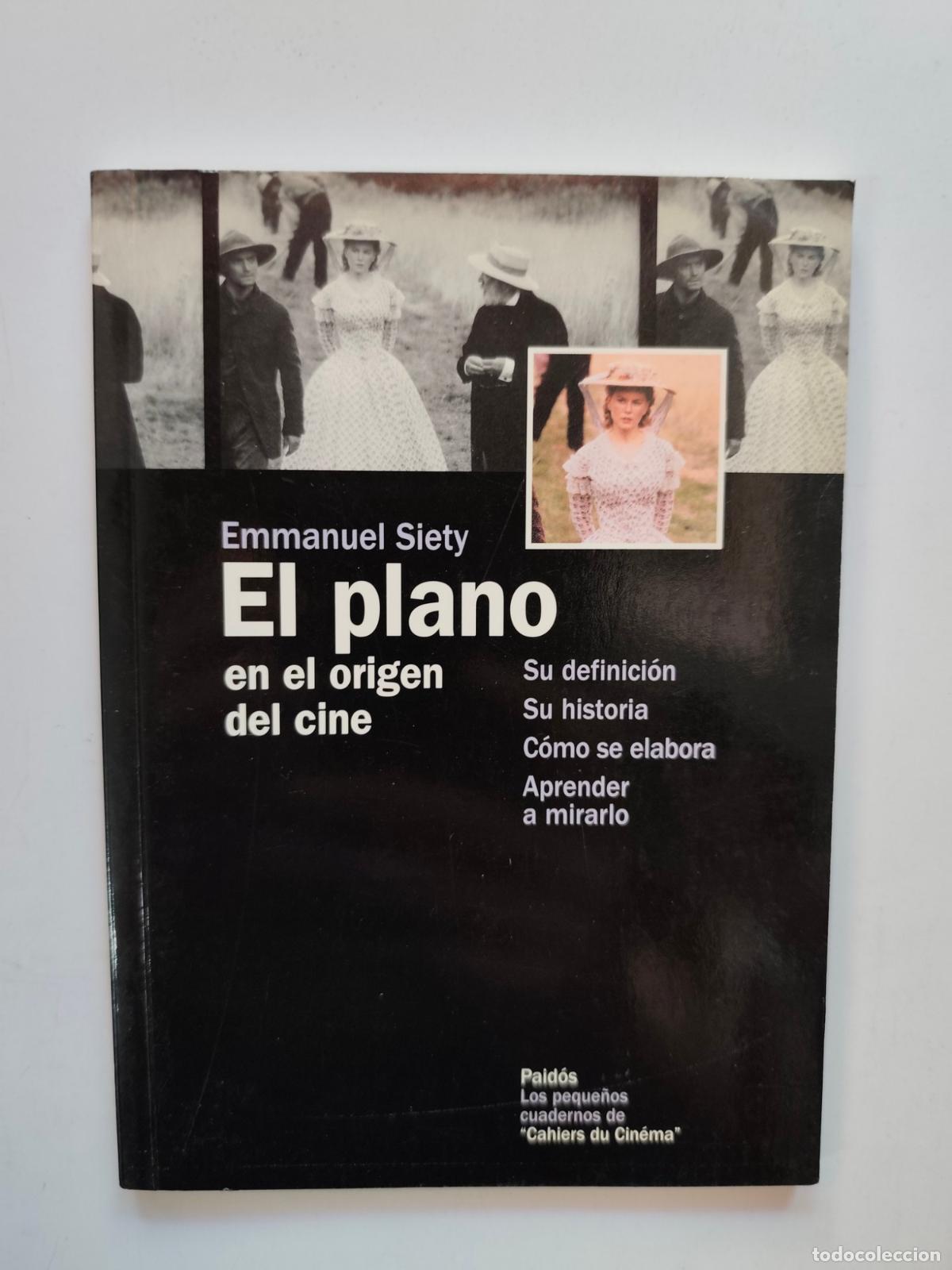 Libros: Emmanuel Siety - El plano en el origen del cine. Su definici&oacute;n. Su historia. C&oacute;mo se elabora. Aprend
