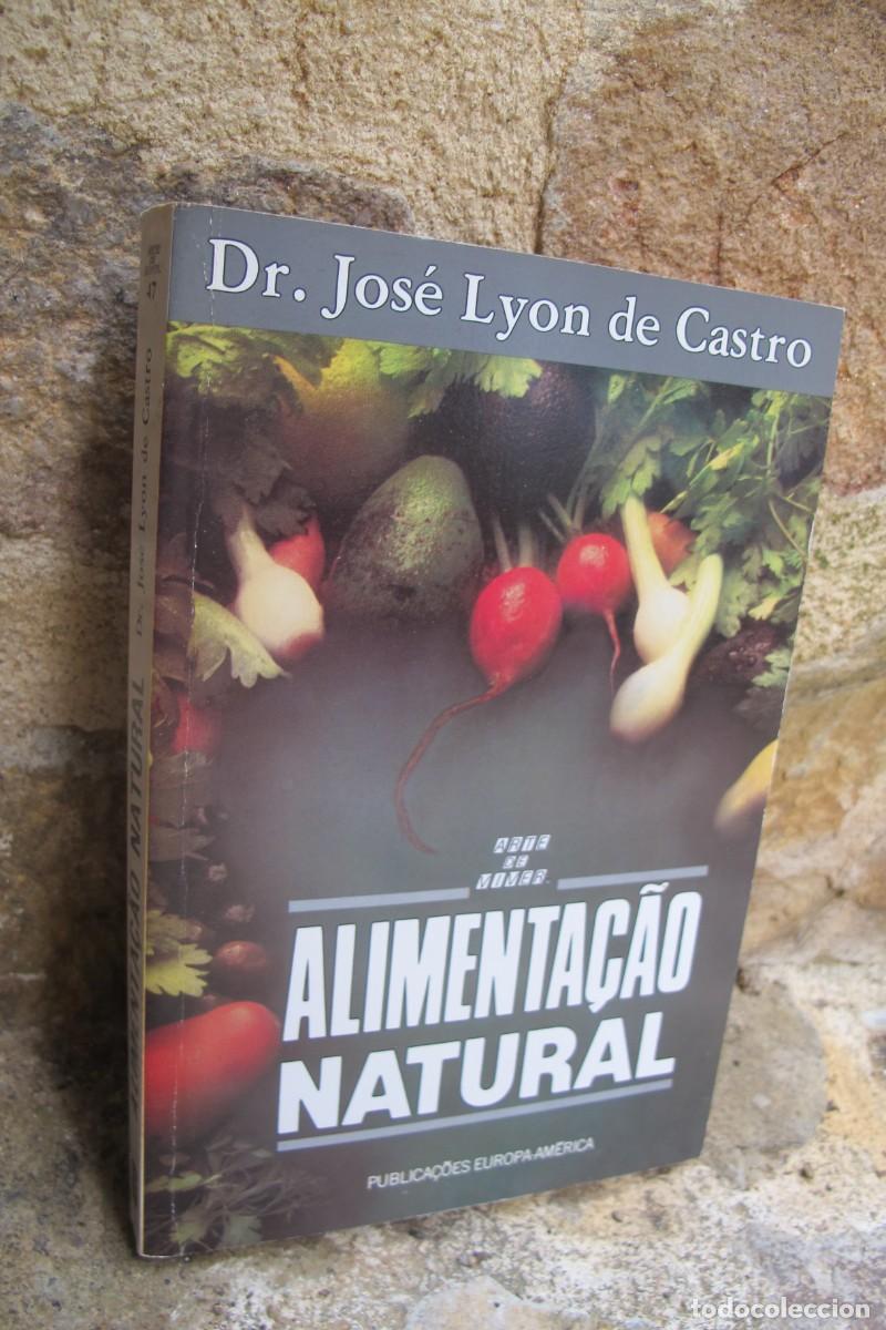 Libros: ALIMENTA&Ccedil;AO NATURAL. DR. JOSE LYON DE CASTRO