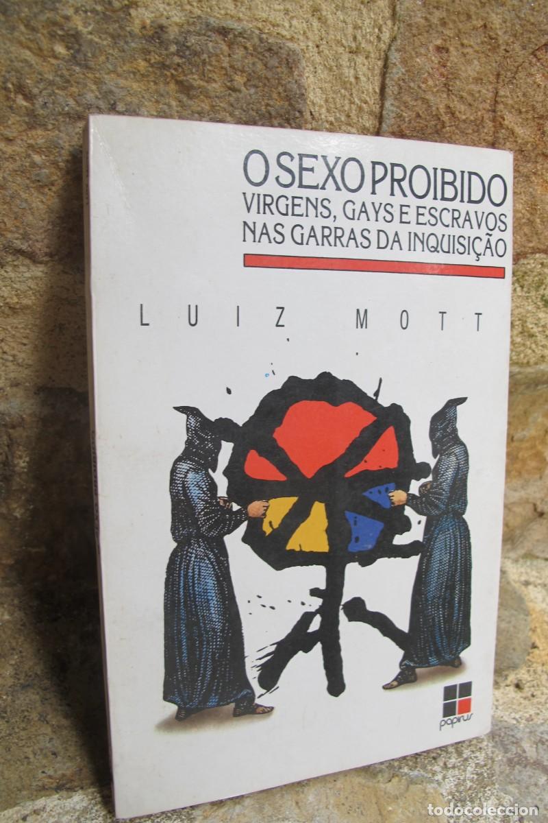 Libros: SEXO PROIBIDO. VIGENS, GAYS E ESCRAVOS NAS GARRAS DA INQUISI&Ccedil;AO. LUIZ MOTT. BRASIL