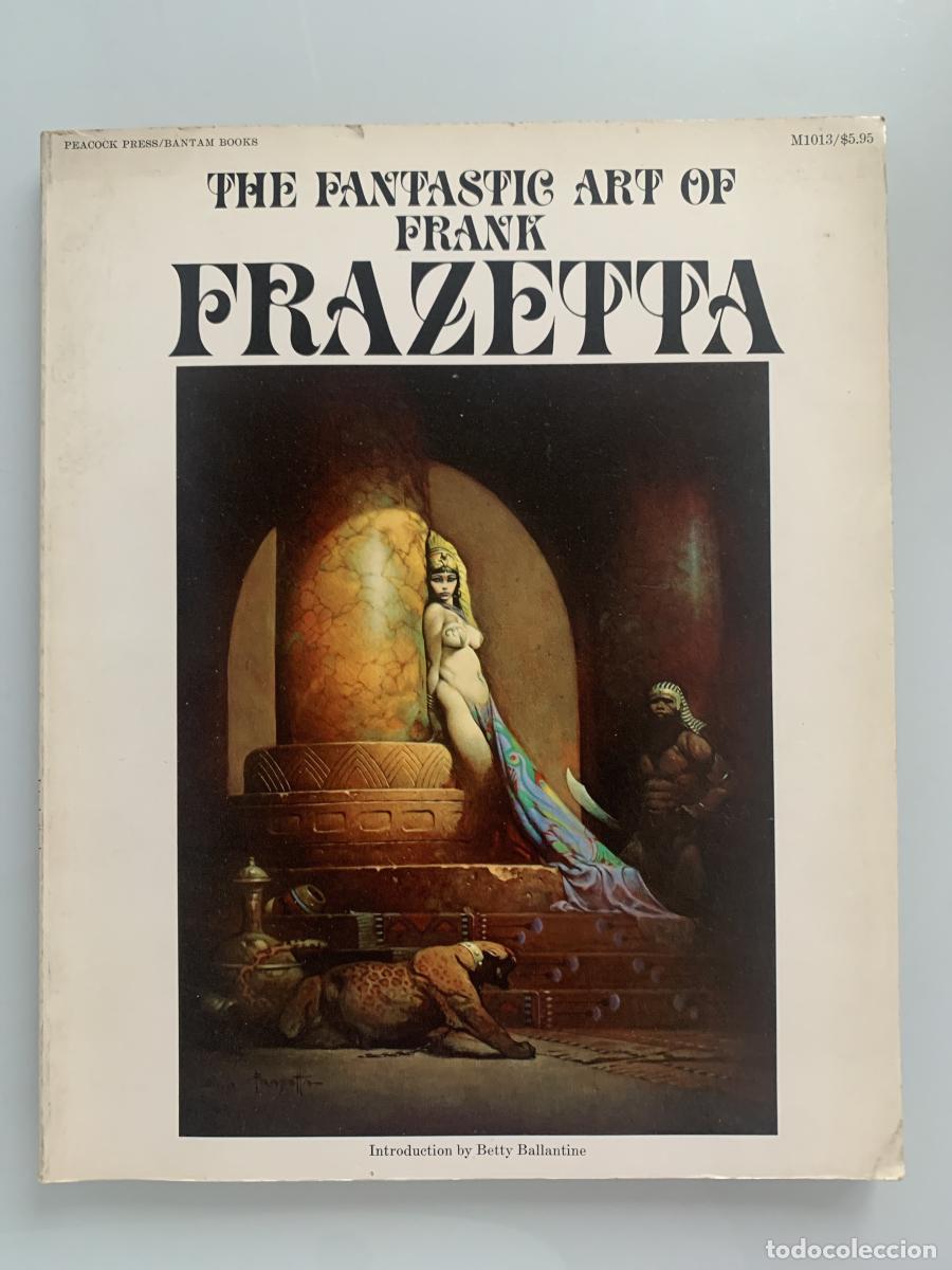 Libros: THE FANTASTIC ART OF FRANK FRAZETTA - Betty Ballantine