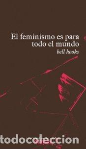 Libros: EL FEMINISMO ES PARA TODO EL MUNDO - Hooks, bell
