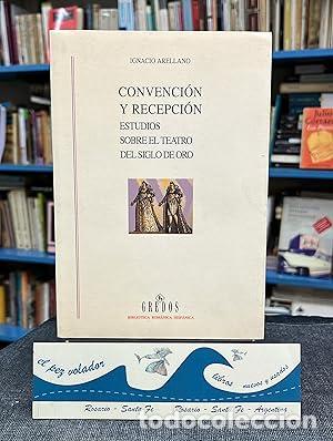 Libros: Convenci&oacute;n y recepci&oacute;n (estudios sobre el teatro del siglo de oro) - Arellano Ignacio