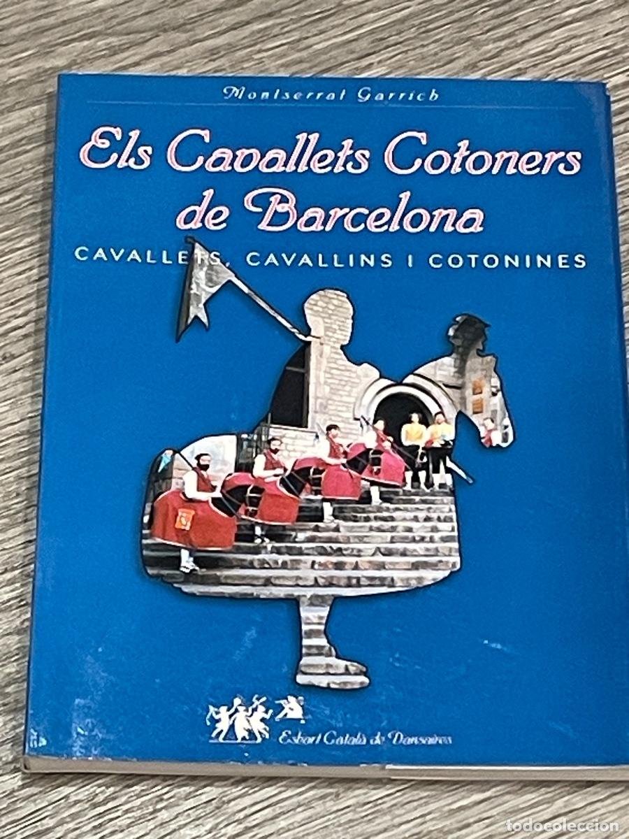 books: ELS CAVALLETS COTONERS DE BARCELONA. CAVALLETS, CAVALLINS I COTONINES - MONTSERRAT GARRICH - 2002