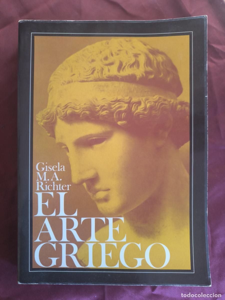 Libros: El arte griego: una revisi&oacute;n de las artes visuales de la antigua Grecia - Gisela M.A. Richter