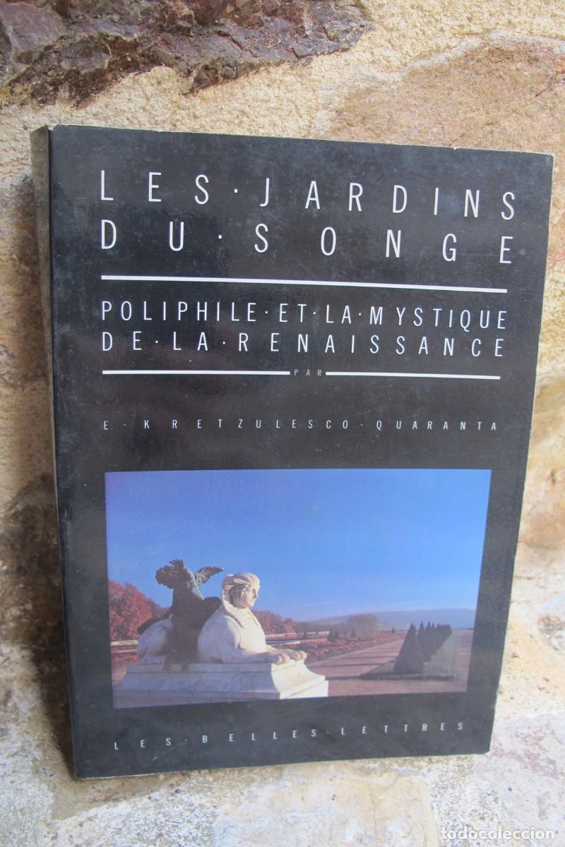 Libros: LES JARDINS DU SONGE. POLIPHILE ET LA MYSTIQUE DE LA RENAISSANCE. EMANUELA KRETZULESCO-QUARANTA