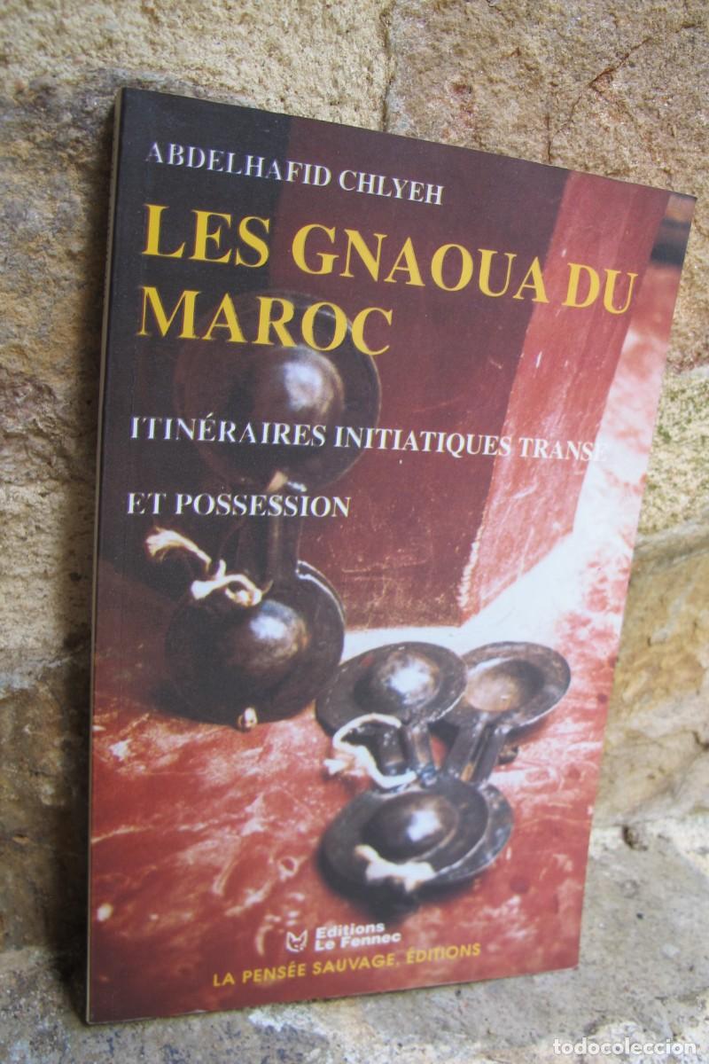 Libros: LES GNAOUA DU MAROC. ABDELHAFID CHLYEH. ITINERAIRES INITIATIQUE TRANSE ET POSSESSION
