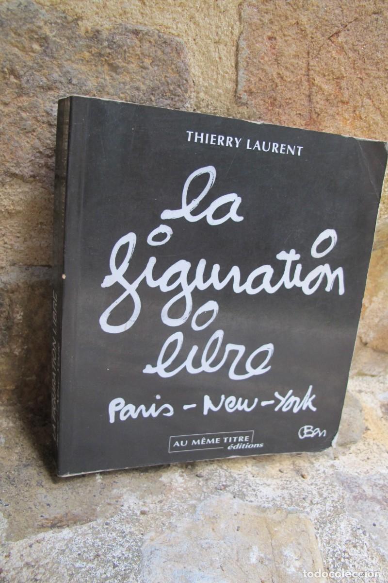 Libros: LA FIGURATION LIBRE. THIERRY LAURENT