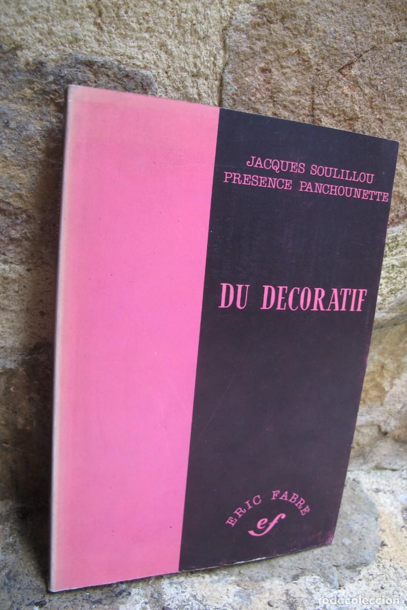Libros: DU DECORATIF. JACQUES SOULILLOU. PRESENCE PANCHOUNETTE