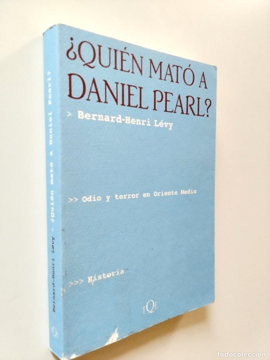 Bernard-Henri L&eacute;vy - &iquest;Qui&eacute;n mat&oacute; a Daniel Pearl?
