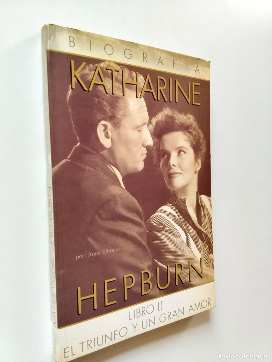 books: Anne Edwards - Katharine Hepburn. Libro II. El triunfo y un gran amor. Biograf&iacute;a