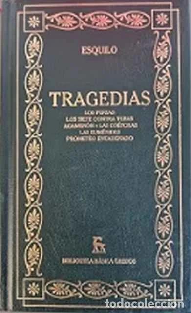 Libros: Tragedias. Los persas. Los siete contra Tebas. Agamen&oacute;n. La co&eacute;oras. Las Eum&eacute;nides. Prometeo encaden